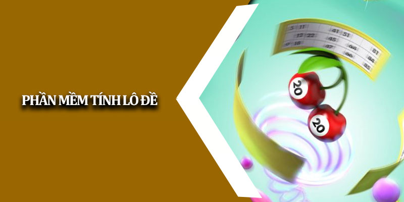 Phần mềm tính lô đề
